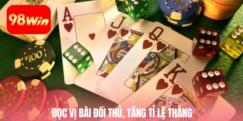 Đọc vị bài đối thủ, tăng tỉ lệ thắng