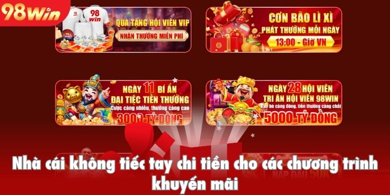 Nhà cái không tiếc tay chi tiền cho các chương trình khuyến mãi dành cho bạn