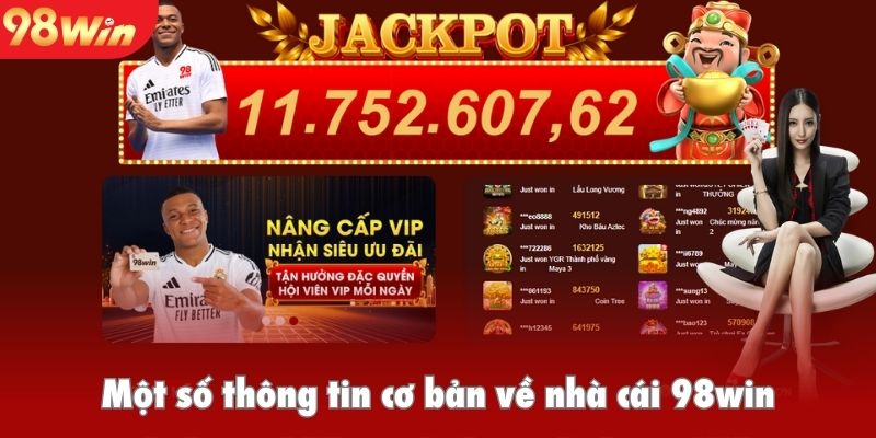 Một số thông tin cơ bản về nhà cái 98win cho bạn