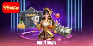Đại Lý 98win - Cơ Hội Vàng Kiếm Tiền Từ Game Đổi Thưởng