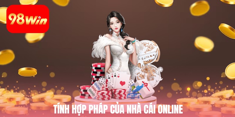 Tính hợp pháp của nhà cái online
