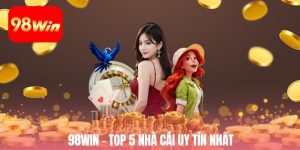 98win - Top 5 nhà cái uy tín nhất